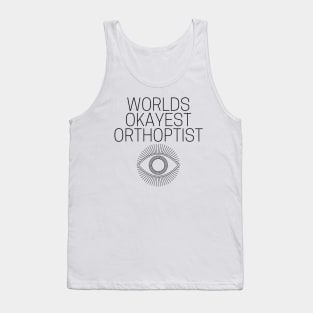 World okayest orthoptist Tank Top